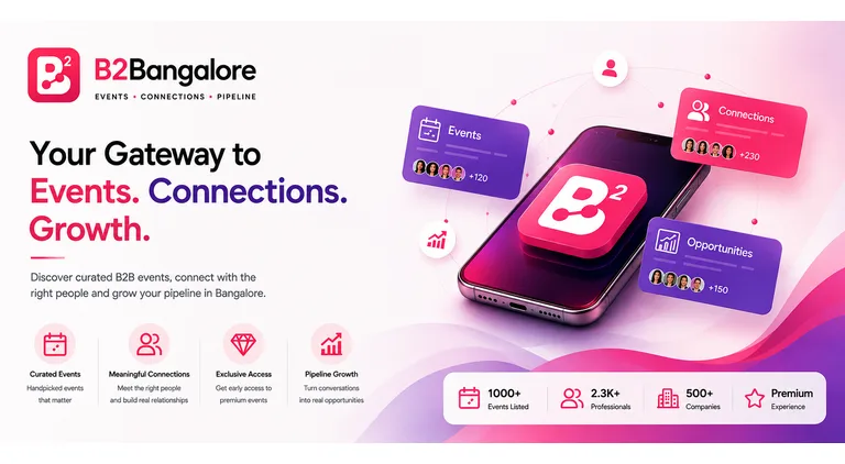 Your Gateway to Events, Connections, Growth — discover curated B2B events, connect with the right people and grow your pipeline in Bengaluru.